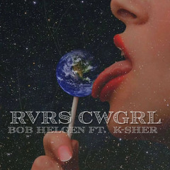 RVRS CWGRL RFX FT. K-SHER