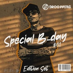 Droopping - (Special B-Day Edition #01)