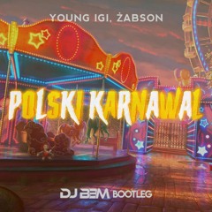 Young Igi, Żabson - Polski karnawał (DJ BBM BOOTLEG).mp3