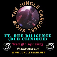The Jungle Carousel Show #73 B2B Frank Due Diligence(Jungletrain.net) 5th April 2023