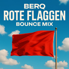 Berq-Rote Flaggen (Bounce Remix)