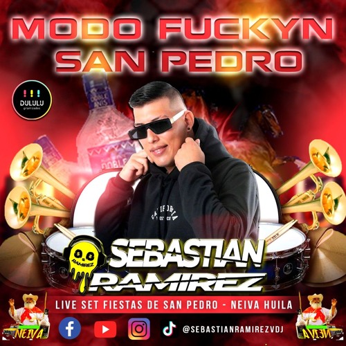 MODO FUCKYN SAN PEDRO - NEIVA SEBASTIAN RAMIREZ