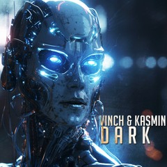 VINCH & KASMIN - DARK (Original Mix)