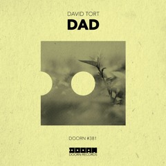 David Tort - Dad [OUT NOW]