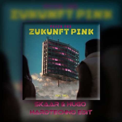 Peter Fox feat. Inéz- Zukunft Pink (SkaaR & HugoTechno Edit) [NYE FREE DOWNLOAD]