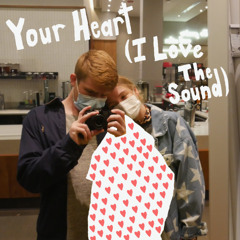 Your Heart (I Love The Sound)