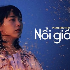 NỔI GIÓ LÊN - PHAN NHƯ THUỲ (SB MASHUP)