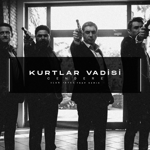 Kurtlar Vadisi - Cendere (Blur Fates Trap Remix)