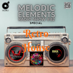 Mokko #82 - Melodic Elements Radio Show - Special Retro-House