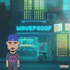 Waveproof (Prod. Uv)