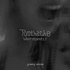 Toothache (gloomy version)