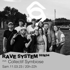 Rave System S03E04 - Rave System invite : Collectif Symbiose - 11/03/2023