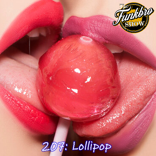 The FunkBro Show RadioactiveFM 207: Lollipop