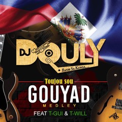 DJ Douly feat T-Gui & T-Will - Toujou Sou Gouyad (Medley)
