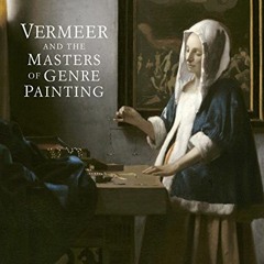 ❤️ Read Vermeer and the Masters of Genre Painting: Inspiration and Rivalry by  Eddy Schavemaker,