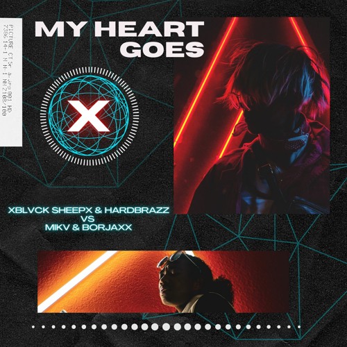 MY HEART GOES - xBLVCK SHEEPx & HARDBRAZZ vs MIKV & BORJAXx