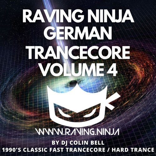 Raving Ninja German Trancecore Vol. 04 By Dj Colin Bell (with Free DL & Tracklist in description)