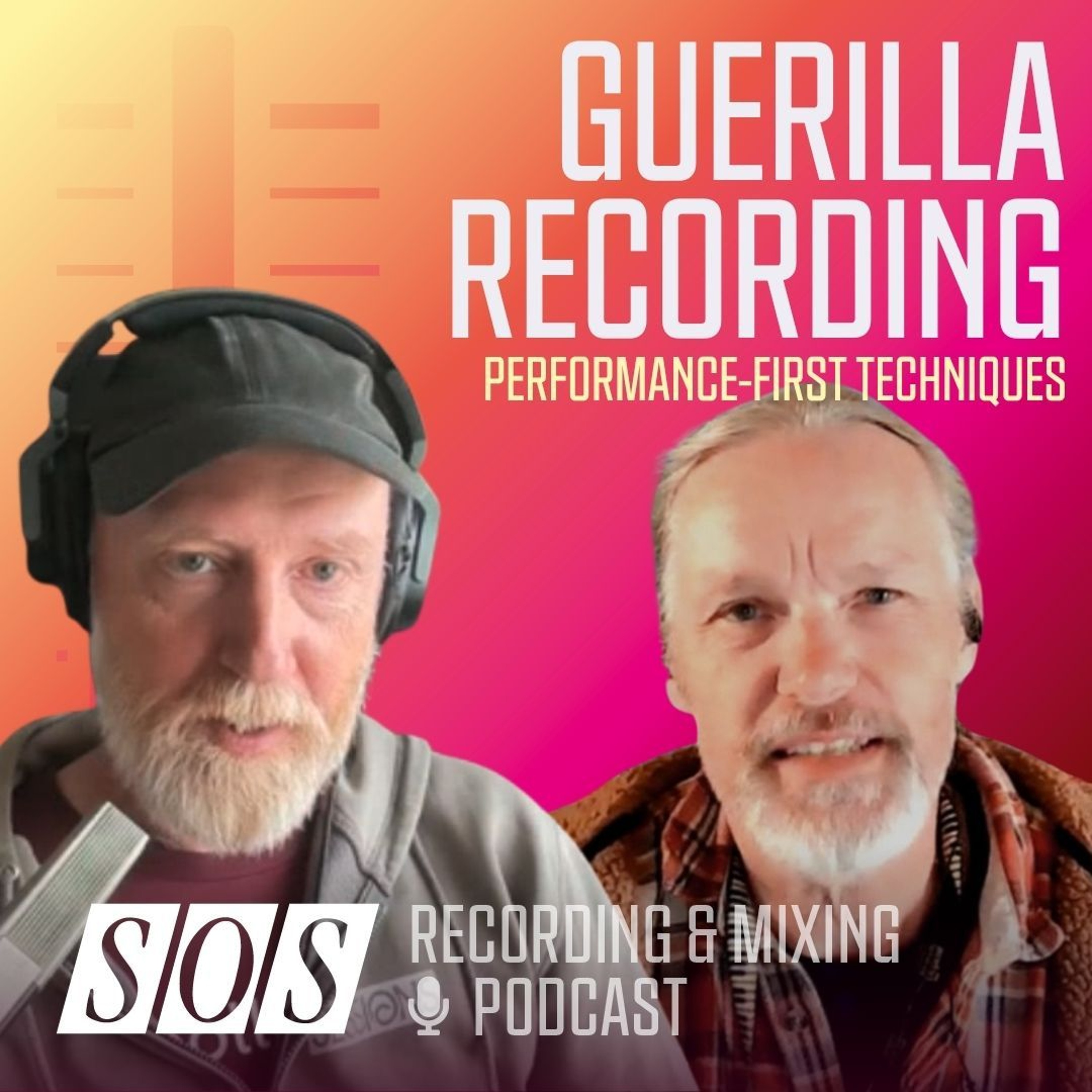 Guerilla Recording - Performance-First Techniques | Podcast episode artwork
