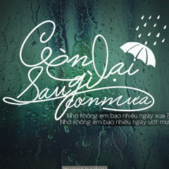 DEMO - Còn Lại Gì Sau Cơn Mưa 2025