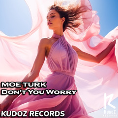 Moe Turk - Don't You Worry