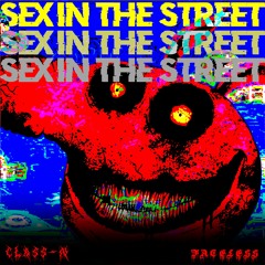 CLASS N - Sex In The Street [Free DL]