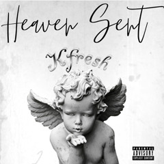 Heaven Sent(Kfresh Mix)