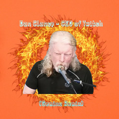 Dan Clancy - CEO of Twitch (Gemino Remix)