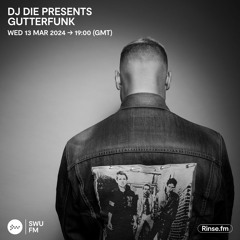 DJ Die Presents: Gutterfunk - 13 March 2024