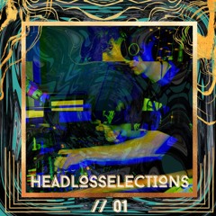 HEADLOSSELECTIONS // O1