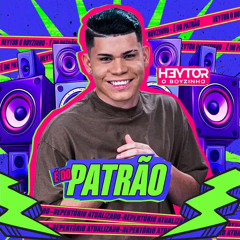 É do Patrão - Heitor o Boyzinho