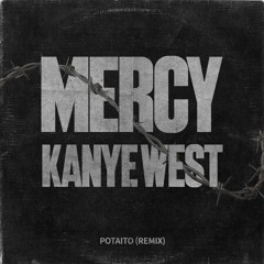Mercy- POTAITO Remix