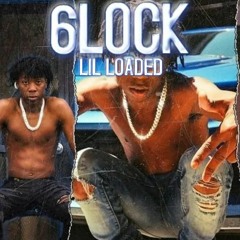 Lil Loaded - 6lock (unreleased)