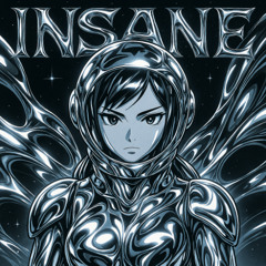INSANE