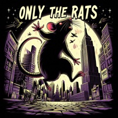 Only the Rats