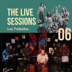 Live Sessions 06 - Los Treboles