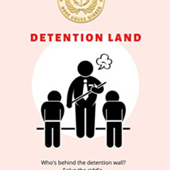 [DOWNLOAD] KINDLE 💙 Detention Land by  Susan Orion [EBOOK EPUB KINDLE PDF]