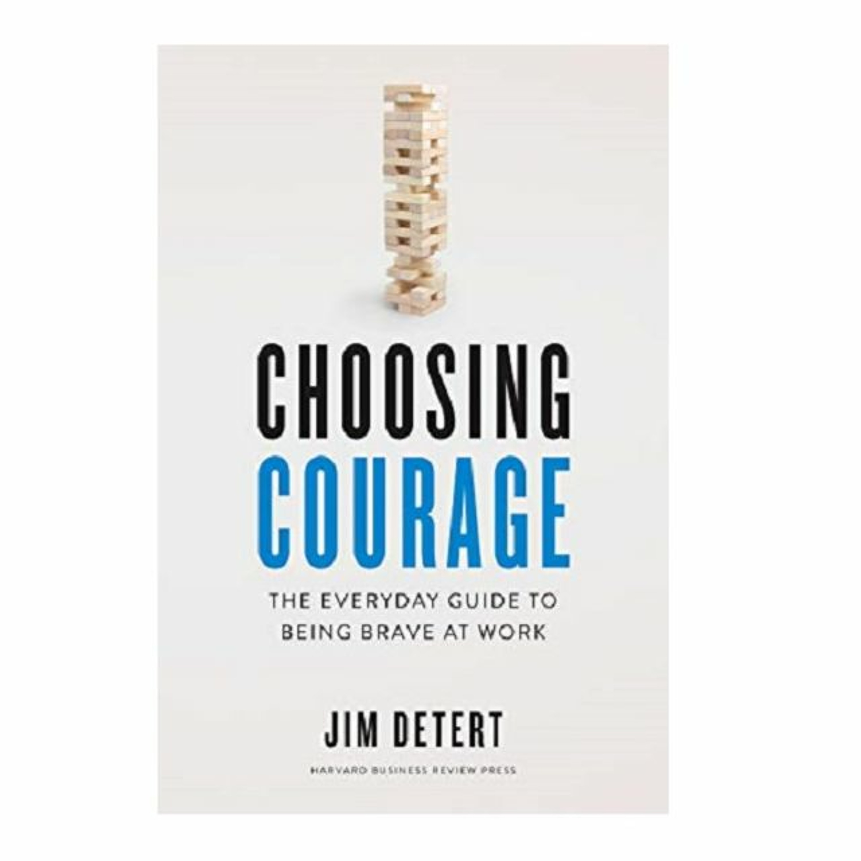 Podcast 855: Choosing Courage: The Everyday Guide to Being Brave at Work with Jim Detert episode artwork