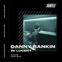 100% Danny Rankin Guest Mix Subtle FM