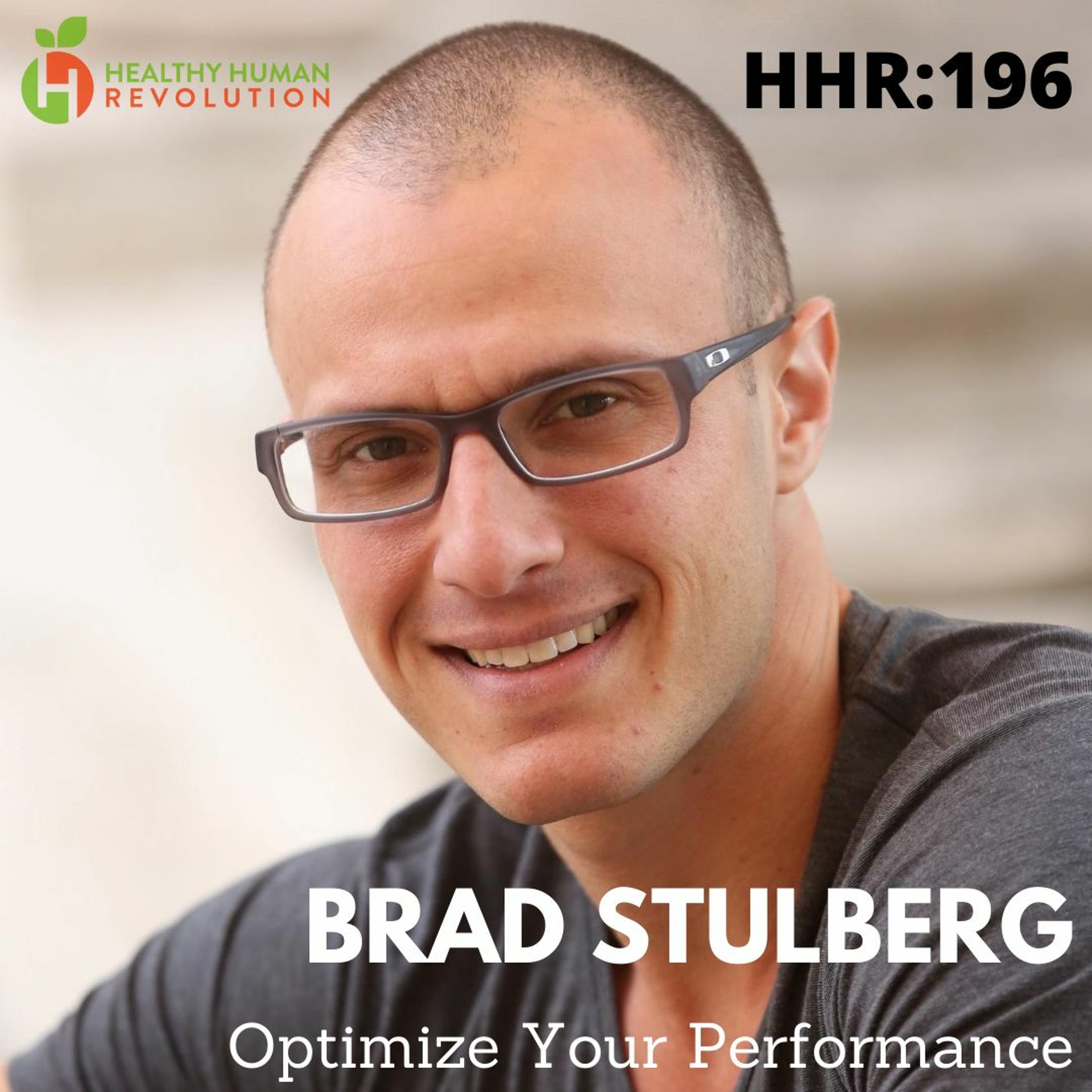 Brad Stulberg: Optimize Your Performance