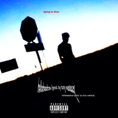 DYING TO DINE [prod. by fony wallace]