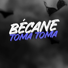 BÉCANE - TOMA TOMA ( DJ PAULIN )