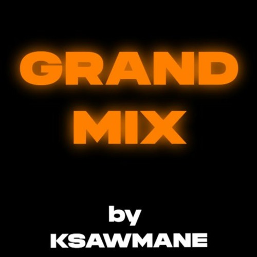 GRAND MIX #1 by ksawmane