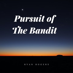 Pursuit of The Bandit