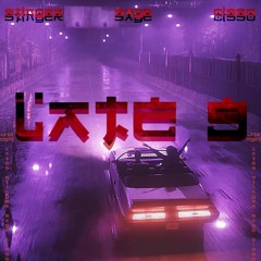 LATE9 - $tinger x Sage x Cisso