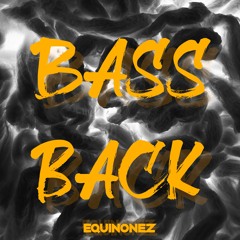 EQuiñonez - Bass Back