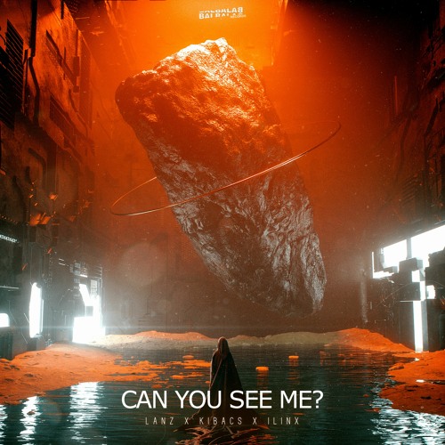 Lanz, Kibacs, Ilinx - Can You See Me?