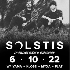 Live @ Substation: Solstis, Klose Support Set (6/10/22)