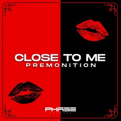 Premonition - Close To Me (Free Download)