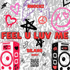 FEEL U LUV ME (SILANO REMIX) [OUT NOW]