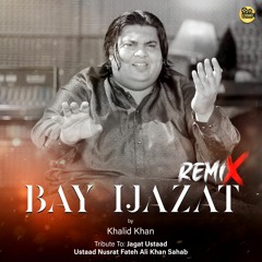 Bay ijazat Remix | Khalid Khan | COSMO SOCIAL